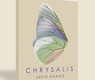 Chrysalis - Safir Anand
