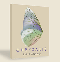 Chrysalis - Safir Anand